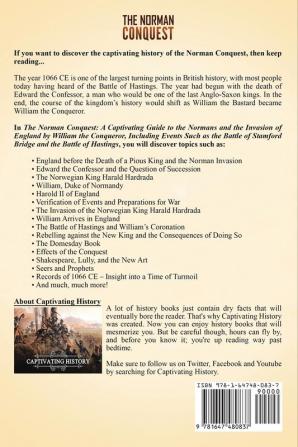 The Norman Conquest: A Captivating Guide to the Normans and the Invasion of England by William the Conqueror Including Events Such as the Battle of Stamford Bridge and the Battle of Hastings