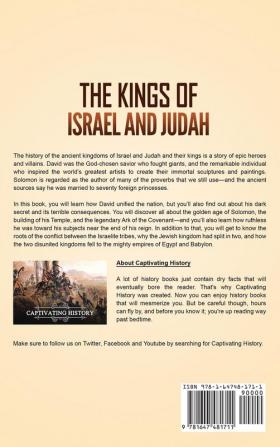 The Kings of Israel and Judah: A Captivating Guide to the Ancient Jewish Kingdom of David and Solomon the Divided Monarchy and the Assyrian and Babylonian Conquests of Samaria and Jerusalem