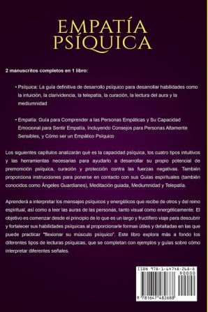 Empatía Psíquica: Secretos de los Psíquicos y Empatistas y una Guía para Desarrollar Habilidades como la Intuición la Clarividencia la Telepatía la Lectura del Aura la Sanación y la Mediumnidad