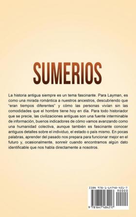 Sumerios: Una guía fascinante acerca de la historia sumeria antigua la mitología sumeria y el imperio mesopotámico de la civilización sumeria