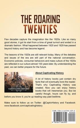 The Roaring Twenties: A Captivating Guide to a Period of Dramatic Social and Political Change a False Sense of Prosperity and Its Impact on the Great Depression