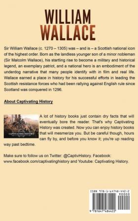 William Wallace: A Captivating Guide to a Freedom Fighter and Martyr Who Impacted Scottish History and Scotland's Independence from England