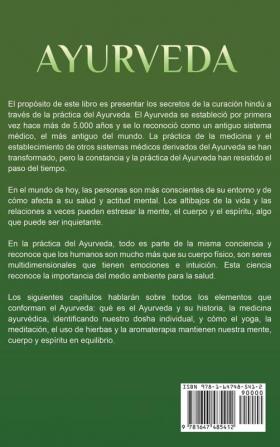 Ayurveda: Descubriendo los secretos de la curación hindú a través de la dieta del Ayurveda el yoga la aromaterapia y la meditación