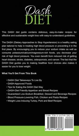 DASH Diet: The DASH Diet For Beginners With Delicious DASH Recipes for Weight Loss