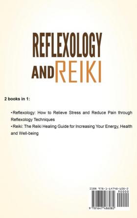 Reflexology: How to Relieve Stress and Reduce Pain through Reflexology Techniques