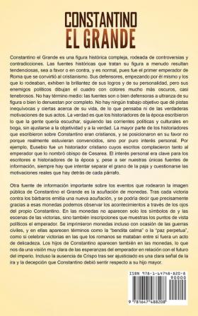 Constantino el Grande: Una guía fascinante del primer emperador romano de fe cristiana y cómo gobernó el Imperio romano