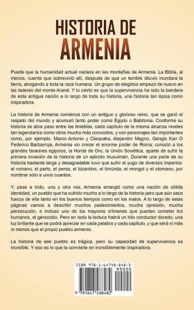 Historia de Armenia: Una guía fascinante de la historia de Armenia empezando por los tiempos antiguos y llegando hasta la Declaración de Soberanía con la que se desligó de la extinta Unión Soviética