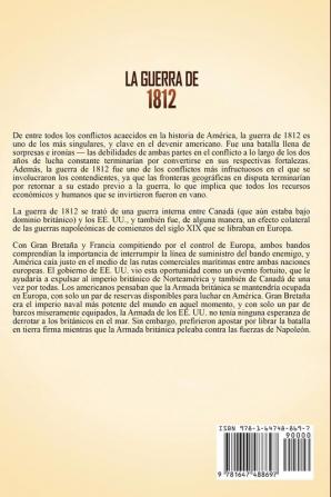 La Guerra de 1812: Una Fascinante Guía del Conflicto Militar entre los Estados Unidos de América y Gran Bretaña en las Guerras Napoleónicas