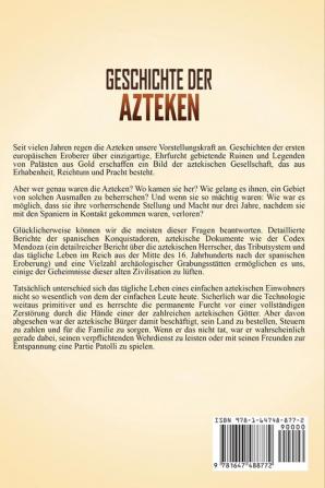 Geschichte der Azteken: Ein fesselnder Führer zum Reich der Mythologie und der Zivilisation der Azteken