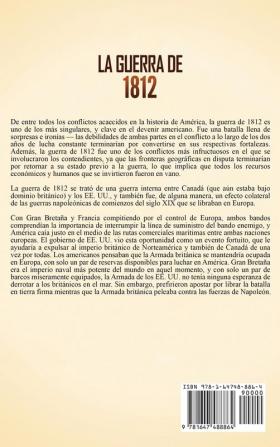 La Guerra de 1812: Una Fascinante Guía del Conflicto Militar entre los Estados Unidos de América y Gran Bretaña en las Guerras Napoleónicas