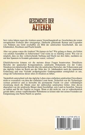 Geschichte der Azteken: Ein fesselnder Führer zum Reich der Mythologie und der Zivilisation der Azteken