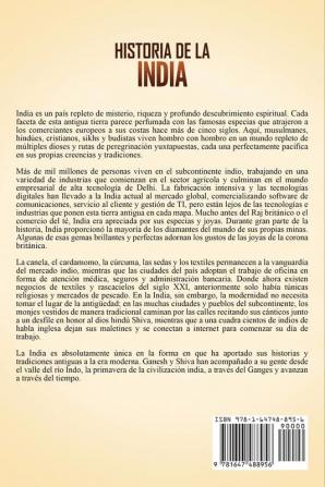 Historia de la India: Una Fascinante Guía por la Antigua India la Historia Medieval y la India Actual Incluyendo Historias como el Imperio Maurya el Raj Británico Mahatma Gandhi y Más