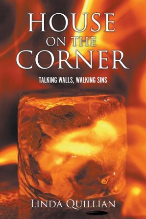 House on the Corner: Talking Walls Walking Sins