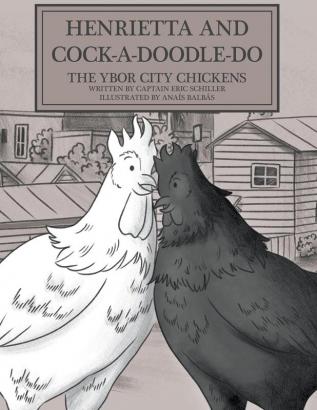 Henrietta and Cock-a-doodle-do: The Ybor City Chickens