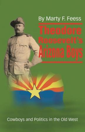 Theodore Roosevelt's Arizona Boys