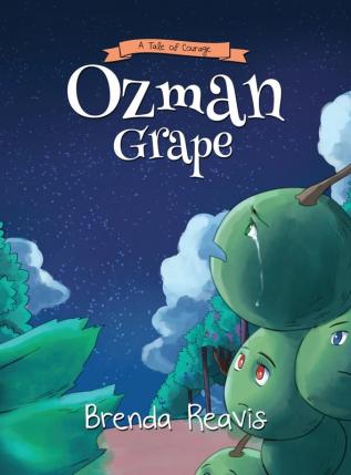 Ozman Grape: A Tale OF Courage