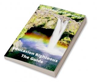 Education Righteous The Guide