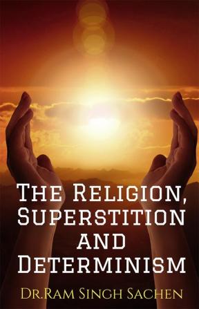 The Religion Superstition and Determinism