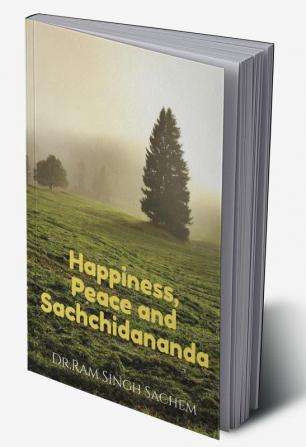 Happiness Peace and Sachchidananda