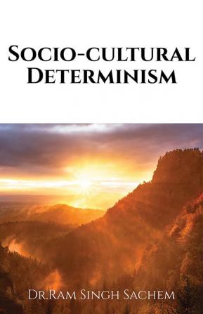 Socio-cultural Determinism