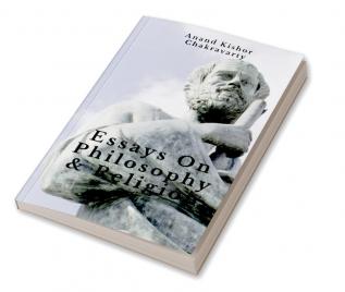 Essays On Philosophy &amp; Religion