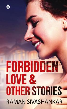 Forbidden Love &amp; Other Stories