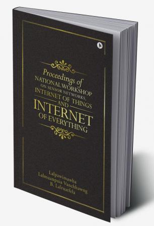 Proceedings of National Workshop on Sensor Networks Internet of Things and Internet of Everything