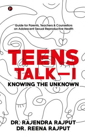 Teens Talk - I : Knowing the Unknown