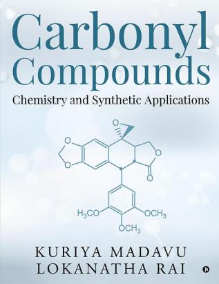 Carbonyl Compounds - Chemistry and Synthetic Applications