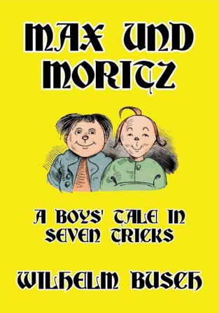 Max und Moritz: A Boys' Tale in Seven Tricks