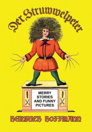 Der Struwwelpeter: Merry Stories and Funny Pictures