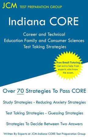 Indiana CORE Career and Technical Education Family and Consumer Sciences - Test Taking Strategies: Indiana CORE 011 - Free Online Tutoring