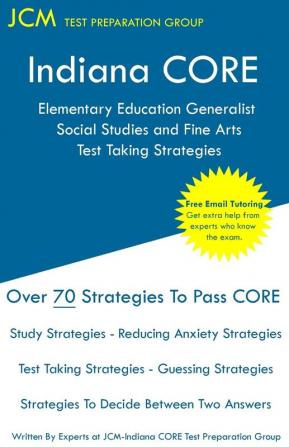 Indiana CORE Elementary Education Generalist Social Studies and Fine Arts - Test Taking Strategies: Indiana CORE 063 - Free Online Tutoring