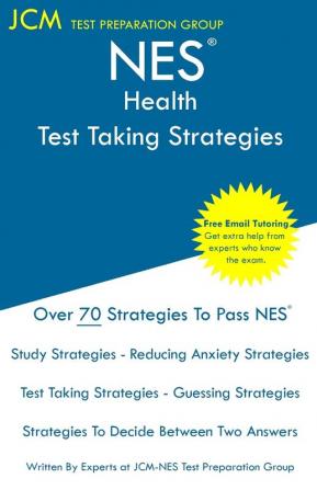 NES Health - Test Taking Strategies: NES 505 Exam - Free Online Tutoring - New 2020 Edition - The latest strategies to pass your exam.