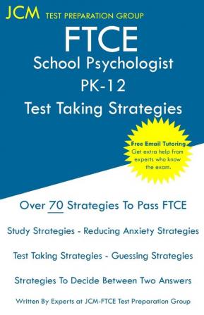 FTCE School Psychologist PK-12 - Test Taking Strategies: FTCE 036 Exam - Free Online Tutoring - New 2020 Edition - The latest strategies to pass your exam.