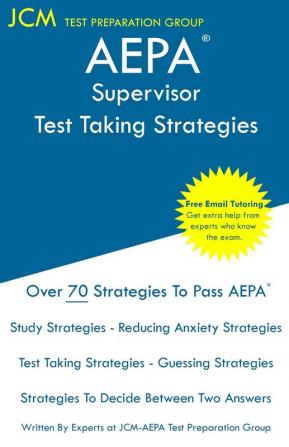 AEPA Supervisor - Test Taking Strategies: AEPA AZ082 Exam - Free Online Tutoring - New 2020 Edition - The latest strategies to pass your exam.