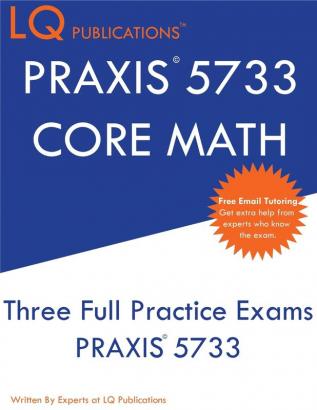 PRAXIS 5733 CORE Math: PRAXIS CORE 5733 - Free Online Tutoring - New 2020 Edition - The most updated practice exam questions.