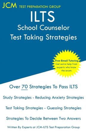 ILTS School Counselor - Test Taking Strategies: ILTS 181 Exam - Free Online Tutoring - New 2020 Edition - The latest strategies to pass your exam.