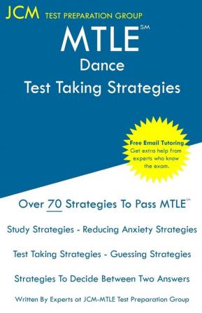 MTLE Dance - Test Taking Strategies: MTLE 110 Exam - Free Online Tutoring - New 2020 Edition - The latest strategies to pass your exam.