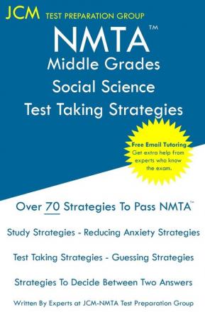 NMTA Middle Grades Social Science - Test Taking Strategies: NMTA 202 Exam - Free Online Tutoring - New 2020 Edition - The latest strategies to pass your exam.