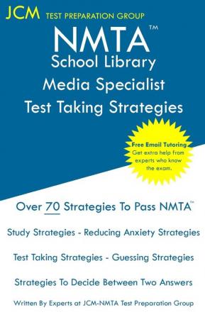 NMTA School Library Media Specialist - Test Taking Strategies: NMTA 502 Exam - Free Online Tutoring - New 2020 Edition - The latest strategies to pass your exam.