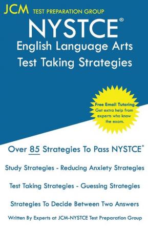 NYSTCE English Language Arts - Test Taking Strategies: NYSTCE 003 Exam - Free Online Tutoring - New 2020 Edition - The latest strategies to pass your exam.