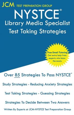 NYSTCE Library Media Specialist - Test Taking Strategies: NYSTCE 074 Exam - Free Online Tutoring - New 2020 Edition - The latest strategies to pass your exam.