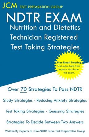 NDTR Exam Nutrition and Dietetics Technician Registered Test Taking Strategies: Nutrition and Dietetics Technician Registered Exam - Free Online ... - The latest strategies to pass your exam.