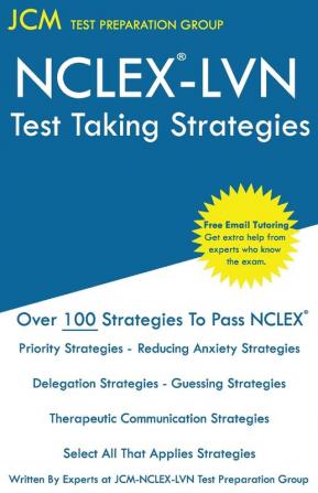 NCLEX LVN Test Taking Strategies: Free Online Tutoring - New 2020 Edition - The latest strategies to pass your NCLEX-LVN