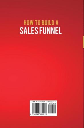 How to Build a Sales Funnel: What the Leaders in Your Industry Are Doing To Stay At the Top