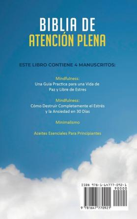 Biblia En Atencion Plena: 4 Libros En 1: Coleccion Para Principiantes Para Aliviar La Ansiedad El Estres Y Despejar La Mente Con Meditacion Minimalismo Y Aceites Esenciales