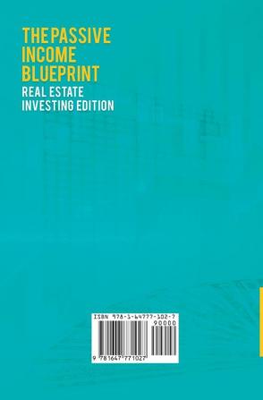 The Passive Income Blueprint: Real Estate Investing Edition: Create Passive Income with Real Estate Reits Tax Lien Certificates and Residential and Commercial Apartment Rental Property Investments