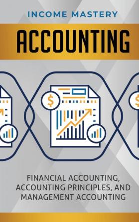 Accounting: Financial Accounting Accounting Principles and Management Accounting