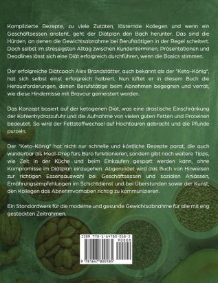 Abnehmen mit Keto im Berufsalltag: Effektiv Gewicht verlieren in Rekordzeit durch die Ketogene Ernährung. Schnelle Rezepte zum Zeit sparen - Gesunde Meal Prep Gerichte zum Mitnehmen